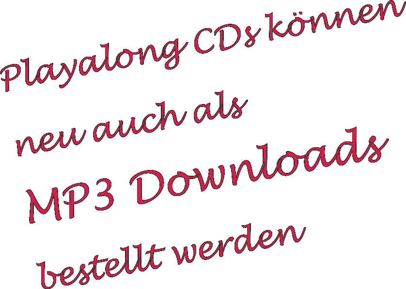 Playalong CDs können
neu auch als
MP3 Downloads
bestellt werden